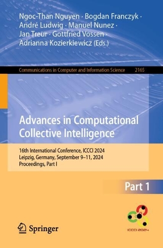 Advances in Computational Collective Intelligence: 16th International Conference, ICCCI 2024, Leipzig, Germany, September 9-11, 2024, Proceedings, Part I. 2024 ed.