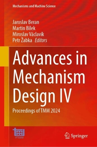 Advances in Mechanism Design IV: Proceedings of TMM 2024. 2024 ed.