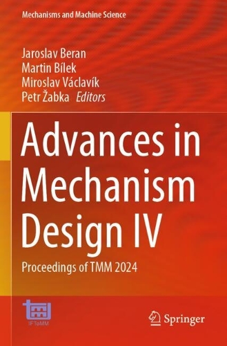 Advances in Mechanism Design IV: Proceedings of TMM 2024.