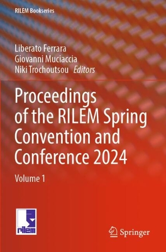 Proceedings of the RILEM Spring Convention and Conference 2024: Volume 1.
