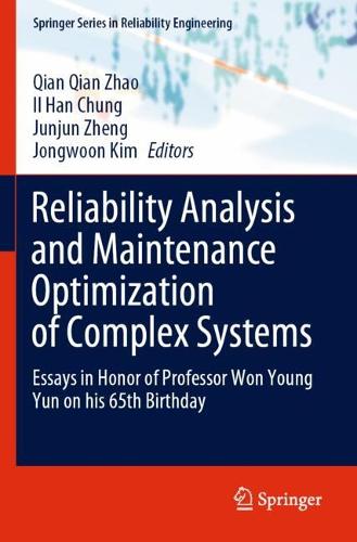 Reliability Analysis and Maintenance Optimization of Complex Systems: Essays in Honor of Professor Won Young Yun on his 65th Birthday.