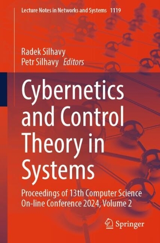 Cybernetics and Control Theory in Systems: Proceedings of 13th Computer Science On-line Conference 2024, Volume 2. 2024 ed.