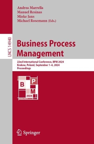 Business Process Management: 22nd International Conference, BPM 2024, Krakow, Poland, September 1-6, 2024, Proceedings. 2024 ed.