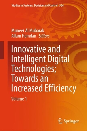 Innovative and Intelligent Digital Technologies; Towards an Increased Efficiency: Volume 1. 2024 ed.