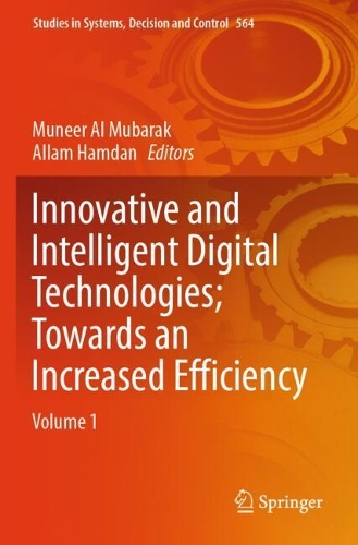 Innovative and Intelligent Digital Technologies; Towards an Increased Efficiency: Volume 1.