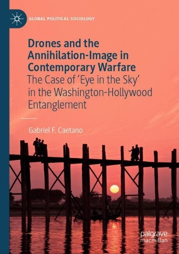Drones and the Annihilation-Image in Contemporary Warfare