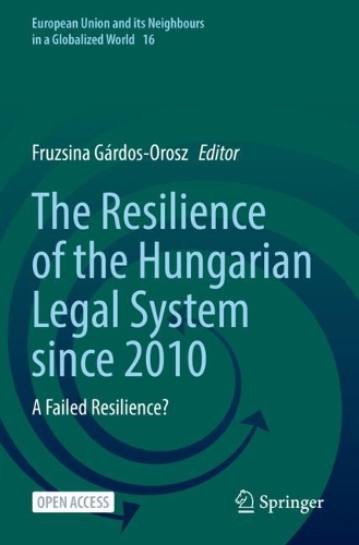 The Resilience of the Hungarian Legal System since 2010: A Failed Resilience?.