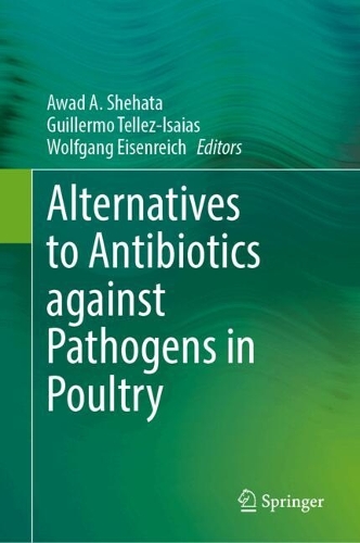Alternatives to Antibiotics against Pathogens in Poultry. 2024 ed.