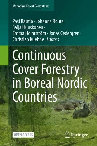 Continuous Cover Forestry in Boreal Nordic Countries. 2025 ed.