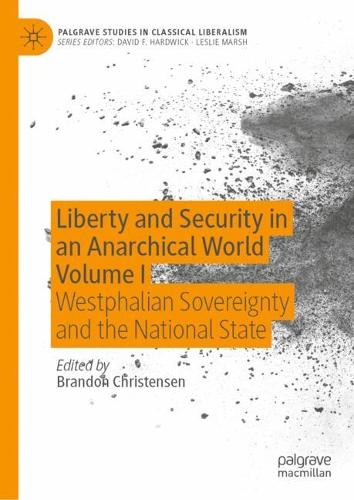 Liberty and Security in an Anarchical World. Volume I