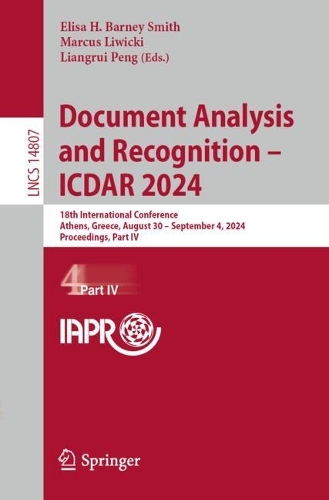 Document Analysis and Recognition - ICDAR 2024: 18th International Conference, Athens, Greece, August 30-September 4, 2024, Proceedings, Part IV. 2024 ed.