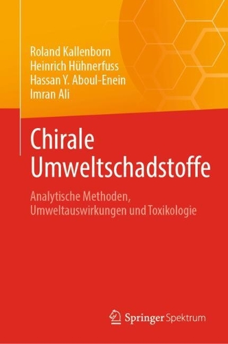 Chirale Umweltschadstoffe: Analytische Methoden, Umweltauswirkungen und Toxikologie. 2024 ed.