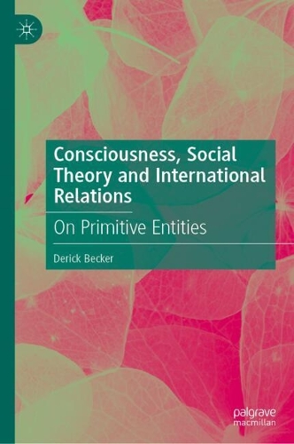 Consciousness, Social Theory and International Relations