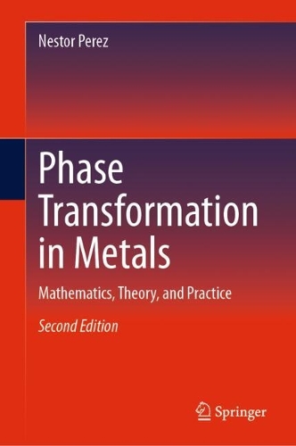 Phase Transformation in Metals: Mathematics, Theory, and Practice. Second Edition 2025