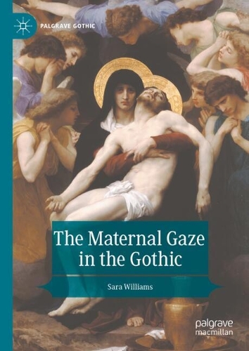 The Maternal Gaze in the Gothic.