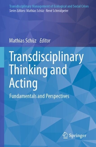 Transdisciplinary Thinking and Acting: Fundamentals and Perspectives.