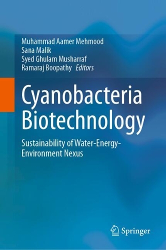Cyanobacteria Biotechnology: Sustainability of Water-Energy-Environment Nexus. 2024 ed.
