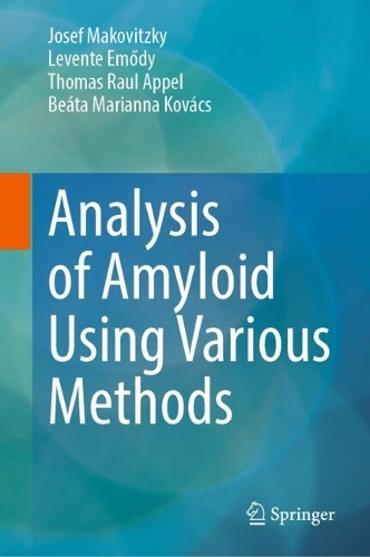 Analysis of Amyloid Using Various Methods. 2024 ed.