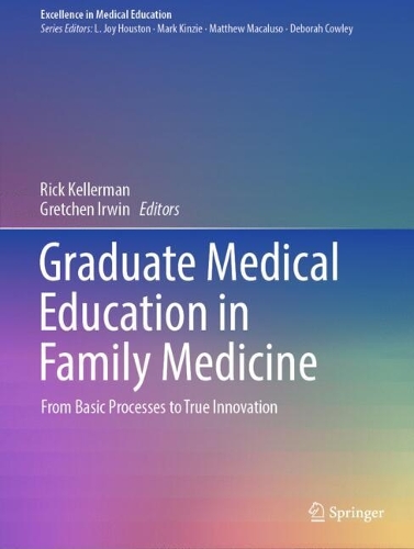Graduate Medical Education in Family Medicine: From Basic Processes to True Innovation.