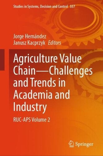 Agriculture Value Chain - Challenges and Trends in Academia and Industry: RUC-APS Volume 2. 2024 ed.