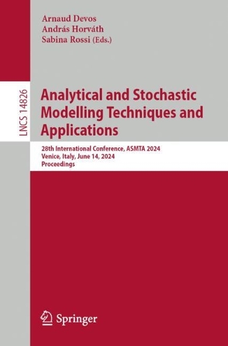 Analytical and Stochastic Modelling Techniques and Applications: 28th International Conference, ASMTA 2024, Venice, Italy, June 14, 2024, Proceedings. 2024 ed.