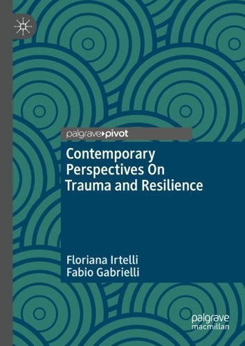 Contemporary Perspectives On Trauma and Resilience.