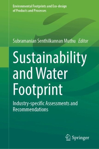 Sustainability and Water Footprint: Industry-specific Assessments and Recommendations. 2024 ed.