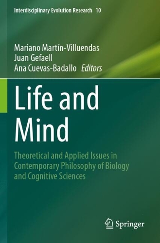Life and Mind: Theoretical and Applied Issues in Contemporary Philosophy of Biology and Cognitive Sciences.