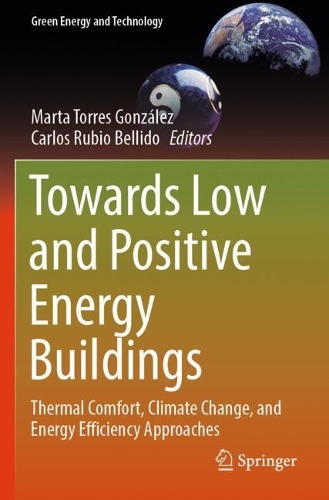 Towards Low and Positive Energy Buildings: Thermal Comfort, Climate Change, and Energy Efficiency Approaches.