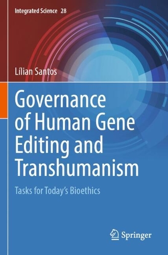Governance of Human Gene Editing and Transhumanism: Tasks for Today's Bioethics.