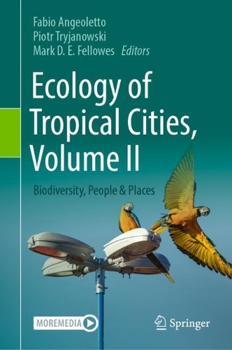 Ecology of Tropical Cities, Volume II: Biodiversity, People & Places. 2024 ed.