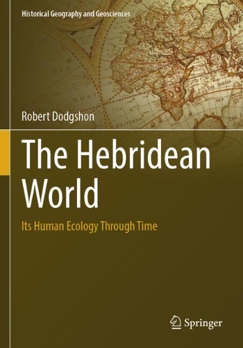 The Hebridean World: Its Human Ecology Through Time.