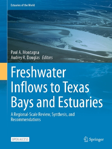 Freshwater Inflows to Texas Bays and Estuaries: A Regional-Scale Review, Synthesis, and Recommendations. 2025 ed.