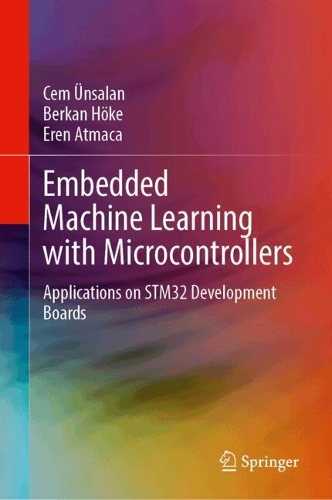 Embedded Machine Learning with Microcontrollers: Applications on STM32 Development Boards. 2024 ed.