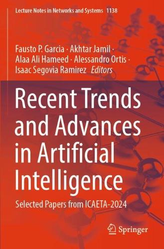 Recent Trends and Advances in Artificial Intelligence: Selected Papers from ICAETA-2024.