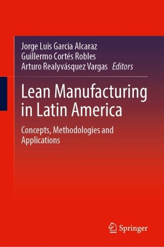 Lean Manufacturing in Latin America: Concepts, Methodologies and Applications. 2024 ed.