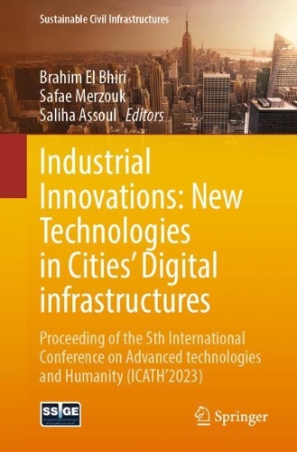 Industrial Innovations: New Technologies in Cities' Digital infrastructures: Proceeding of the 5th International Conference on Advanced technologies and Humanity (ICATH'2023). 2024 ed.