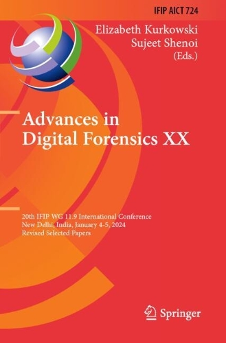 Advances in Digital Forensics XX: 20th IFIP WG 11.9 International Conference, New Delhi, India, January 4-5, 2024, Revised Selected Papers.