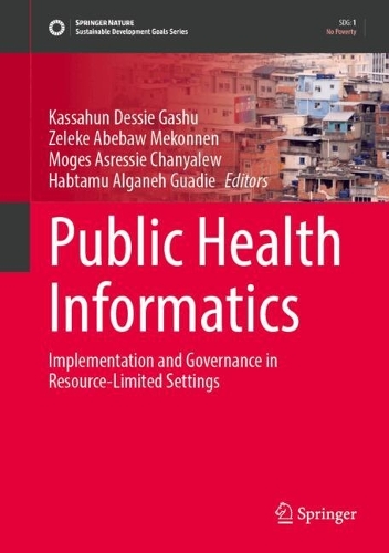 Public Health Informatics: Implementation and Governance in Resource-Limited Settings. 2024 ed.