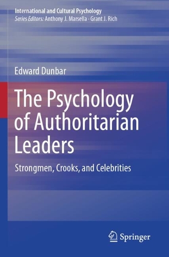 The Psychology of Authoritarian Leaders: Strongmen, Crooks, and Celebrities.