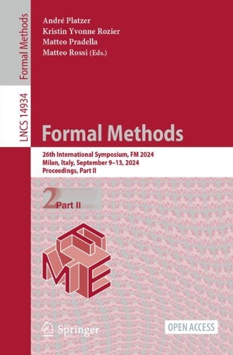 Formal Methods: 26th International Symposium, FM 2024, Milan, Italy, September 9-13, 2024, Proceedings, Part II. 2025 ed.