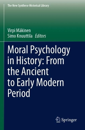 Moral Psychology in History: From the Ancient to Early Modern Period.