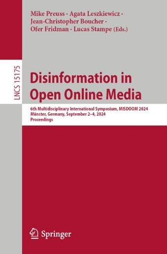 Disinformation in Open Online Media: 6th Multidisciplinary International Symposium, MISDOOM 2024, Muenster, Germany, September 2-4, 2024, Proceedings. 2024 ed.