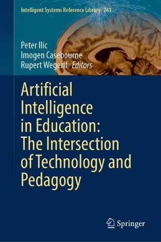 Artificial Intelligence in Education: The Intersection of Technology and Pedagogy. 2024 ed.