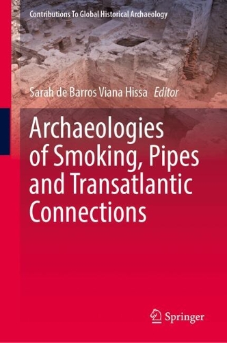 Archaeologies of Smoking, Pipes and Transatlantic Connections.