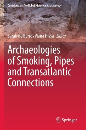 Archaeologies of Smoking, Pipes and Transatlantic Connections.