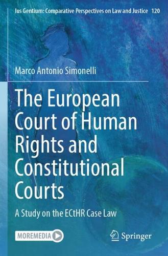 The European Court of Human Rights and Constitutional Courts: A Study on the ECtHR Case Law.