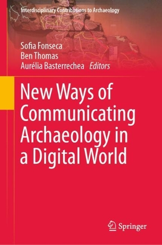 New Ways of Communicating Archaeology in a Digital World.