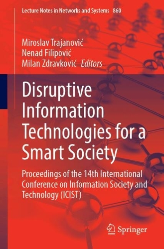 Disruptive Information Technologies for a Smart Society: Proceedings of the 14th International Conference on Information Society and Technology (ICIST). 2024 ed.