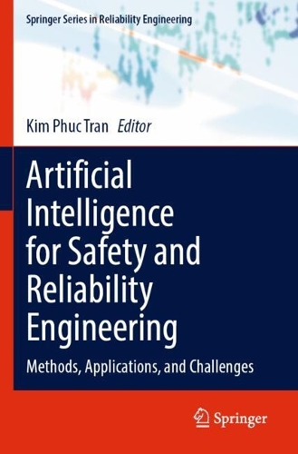 Artificial Intelligence for Safety and Reliability Engineering: Methods, Applications, and Challenges.